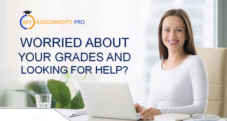 Worried About Your Grades and Looking for Help?