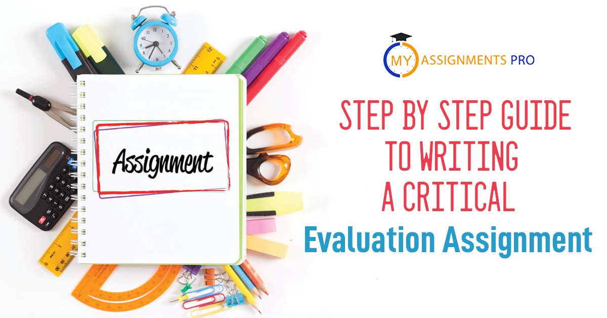 Step By Step Guide to Writing a Critical Evaluation Assignment