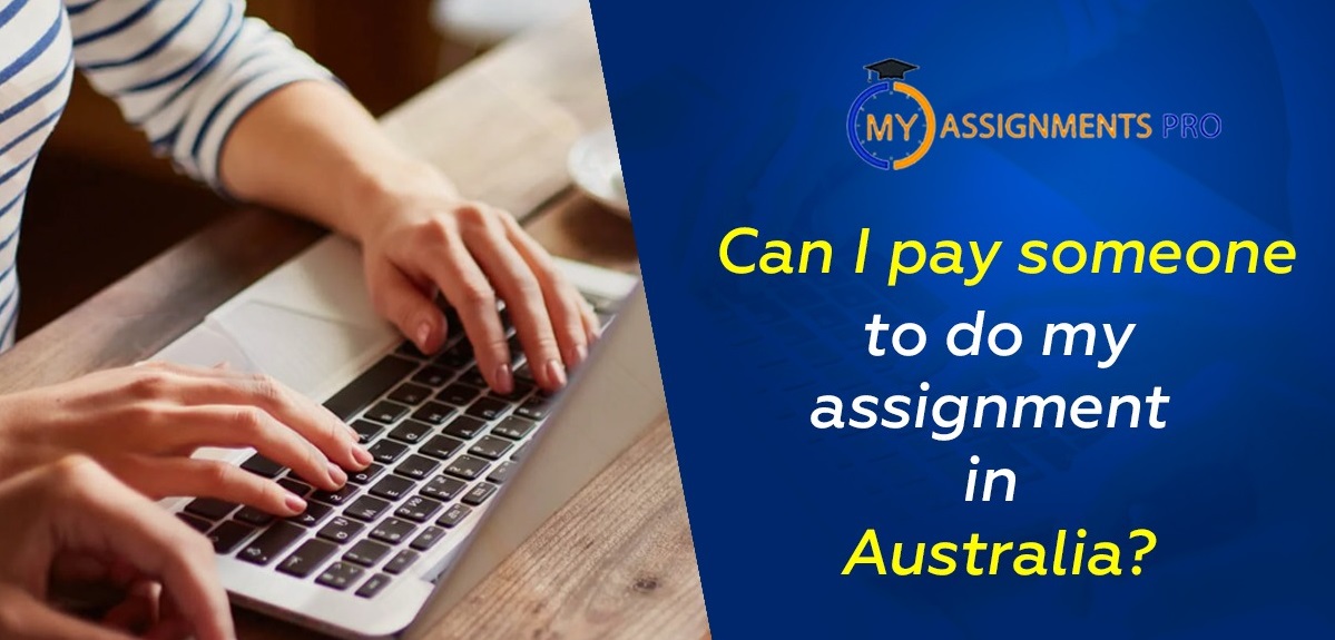 Can I Pay Someone to Do My Assignment in Australia?