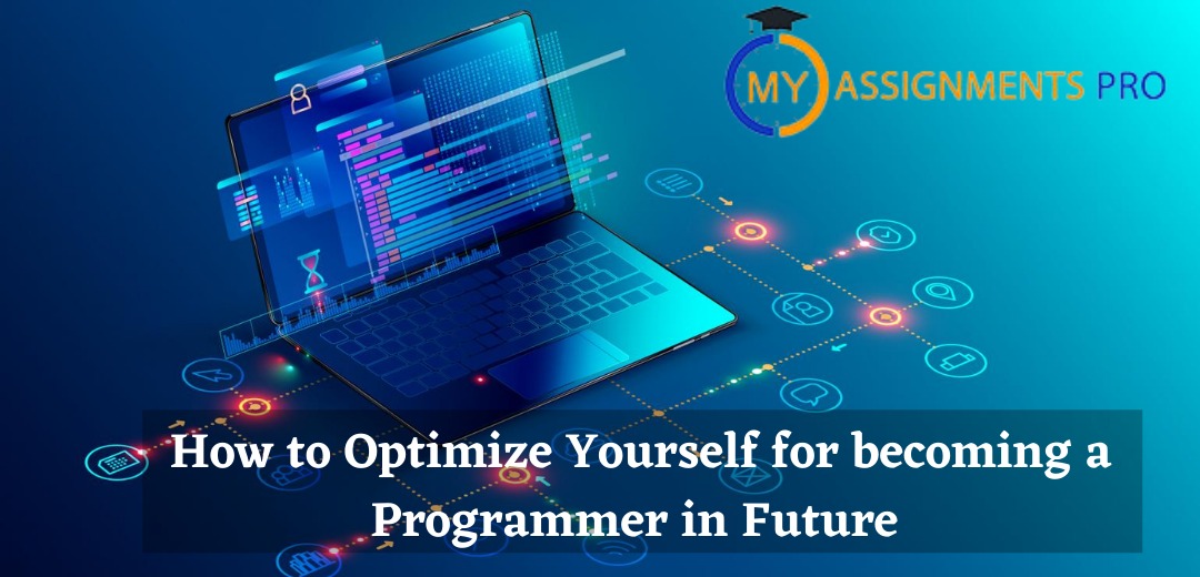 How to Optimize Yourself for Becoming a Programmer in Future