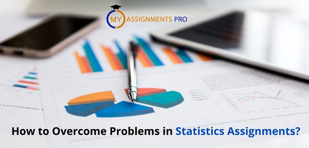 How to Overcome Problems in Statistics Assignments?