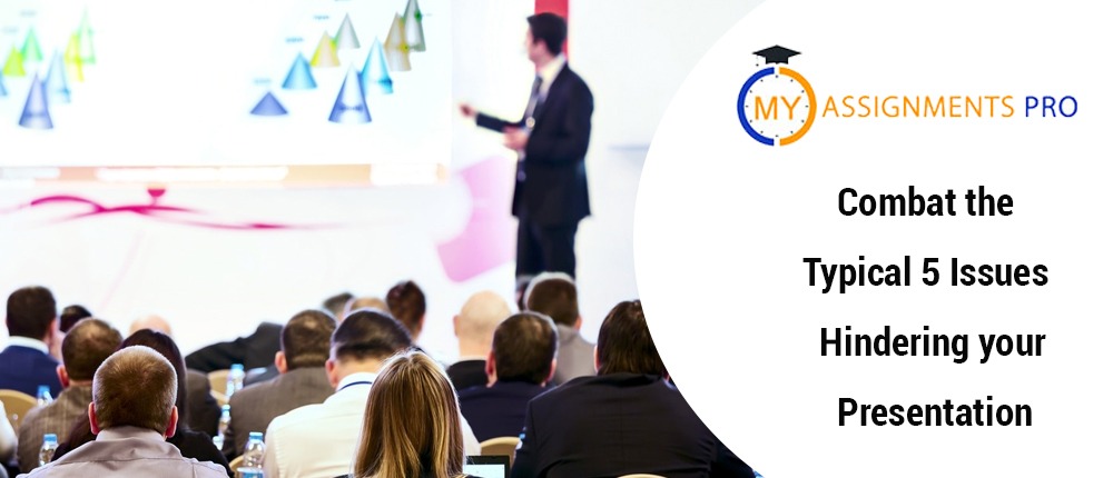 Combat the Typical 5 Issues Hindering your Presentation