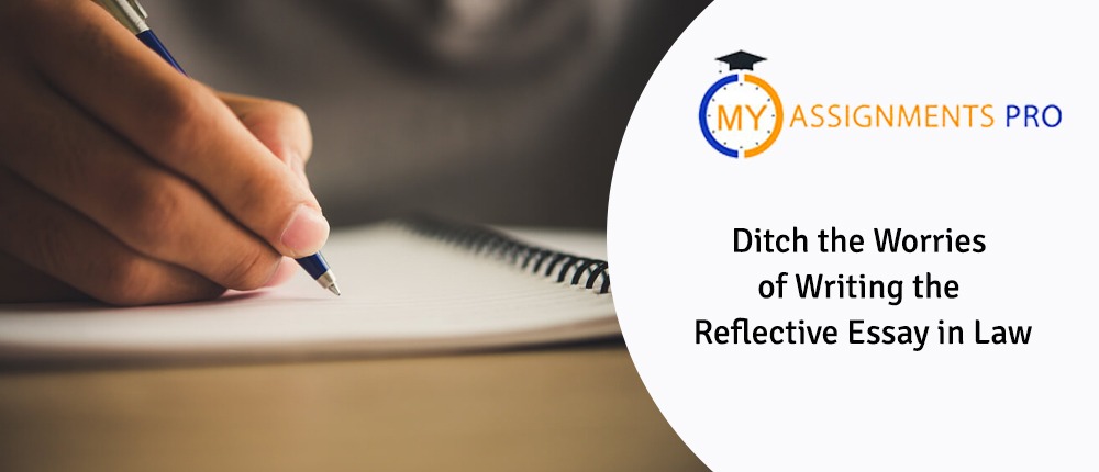 Ditch the Worries of Writing the Reflective Essay in Law